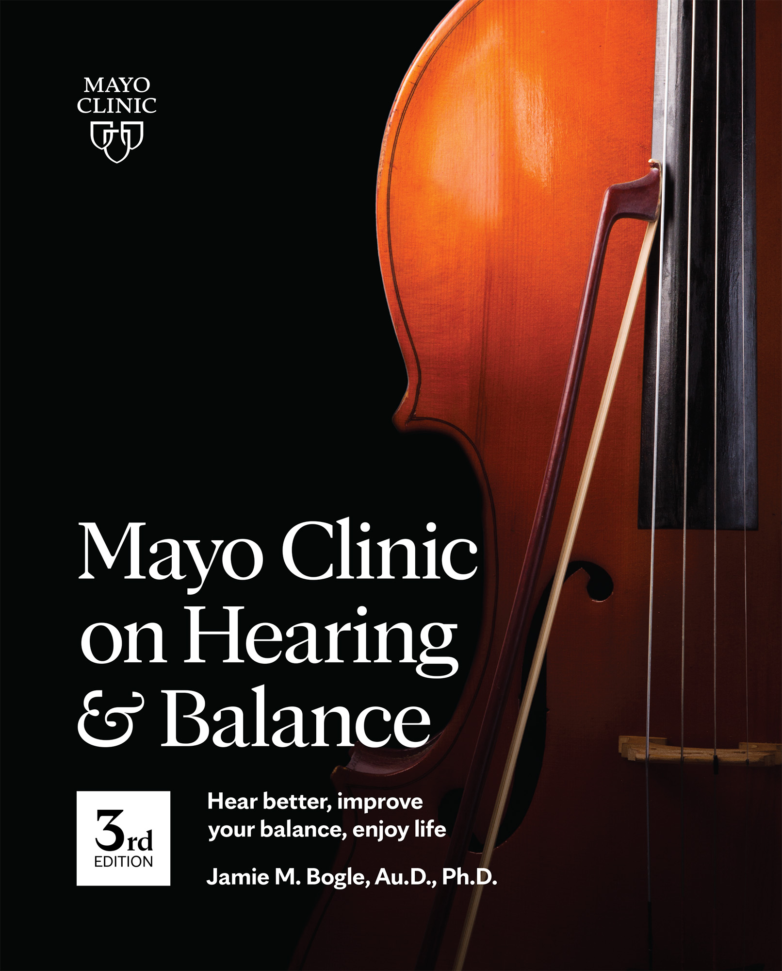 Mayo Clinic Medical Editor Jamie M Bogle AuD PhD Publisher Daniel J - photo 1