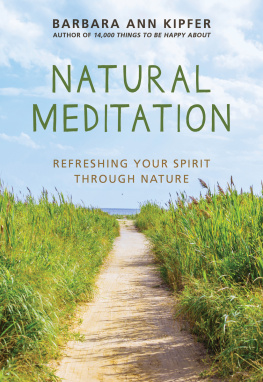 Barbara Ann Kipfer - Natural Meditation: Refreshing Your Spirit through Nature