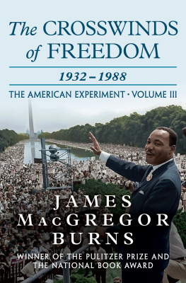 James MacGregor Burns The American Experiment: The Vineyard of Liberty / The Workshop of Democracy / The Crosswinds of Freedom