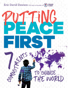 Eric David Dawson Putting Peace First: 7 Commitments to Change the World