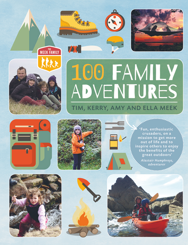 100 FAMILY ADVENTURES CONTENTS The idea for 100 Family Adventures grew from - photo 1