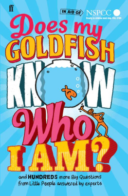 Gemma Elwin Harris - Does My Goldfish Know Who I Am?: and hundreds more Big Questions from Little People answered by experts