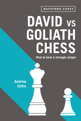 Andrew Soltis - David vs Goliath Chess: How to Beat a Stronger Player