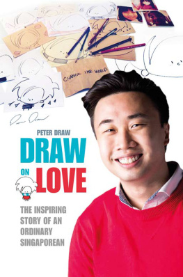 Peter Draw - Draw on Love: Inspiring Stories of an Ordinary Person Drawing on Extraordinary Love