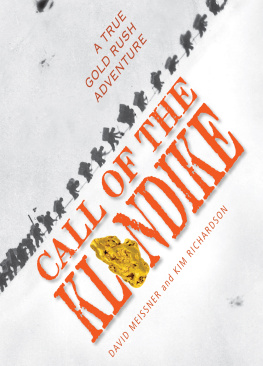 David Meissner - Call of the Klondike: A True Gold Rush Adventure