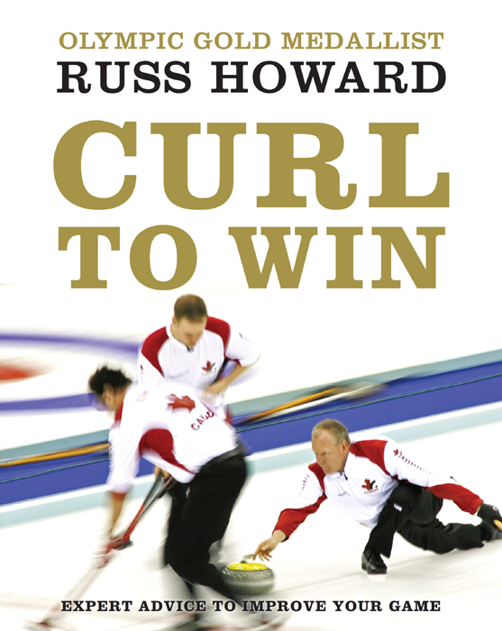 CURL TO WIN Expert Advice to Improve Your Game RUSS HOWARD With a - photo 1