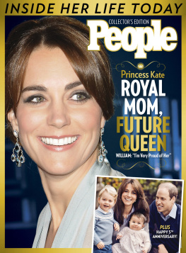 The Editors of PEOPLE PEOPLE Princess Kate: Royal Mom, Future Queen