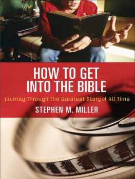 Stephen M. Miller - How to Get Into the Bible