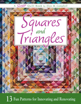 Elsie M. Campbell - Squares and Triangles: 13 Fun Patterns For Innovating And Renovating