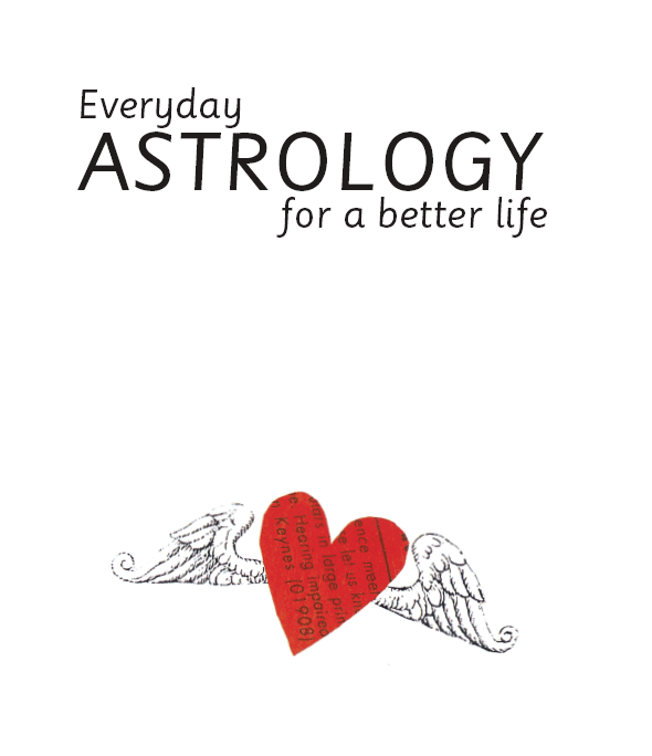 Everyday Astrology for a Better Life Maximise your potential by using astrology in your everyday life - image 1