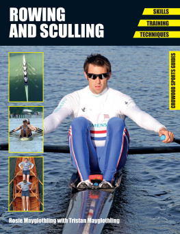 Rosie Mayglothling - Rowing and Sculling: Skills. Training. Techniques