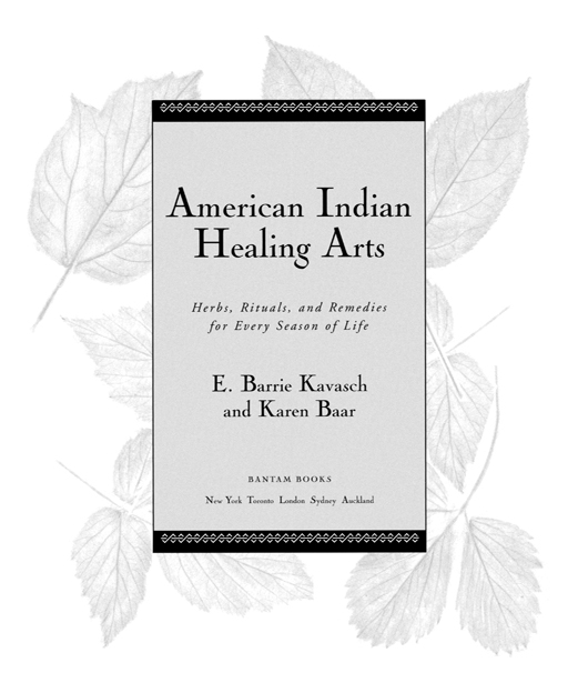 AMERICAN INDIAN HEALING ARTS A Bantam Book April 1999 All rights - photo 2