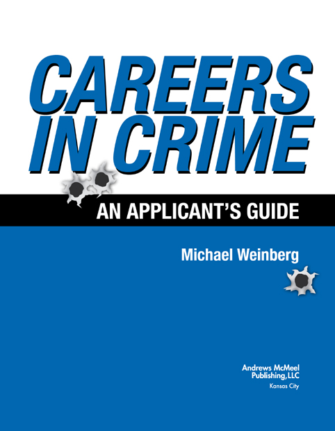 Careers in Crime copyright 2007 by Michael Weinberg All rights reserved - photo 3