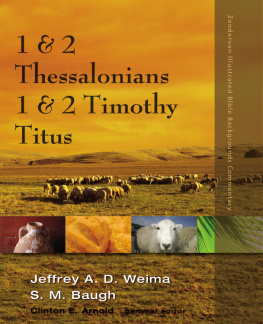 Jeffrey A.D. Weima 1 and 2 Thessalonians, 1 and 2 Timothy, Titus