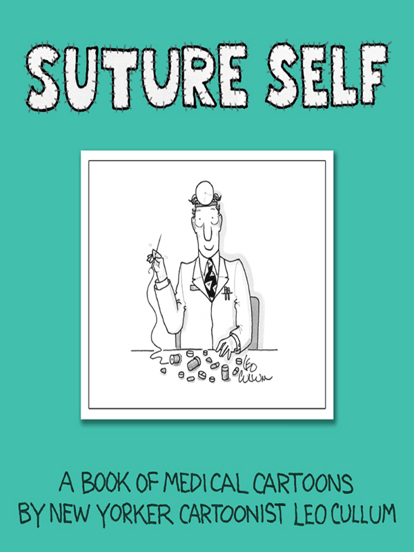 Suture Self copyright 2009 by Leo Cullum All rights reserved No part of this - photo 1