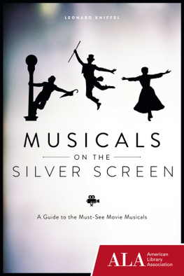 Leonard Kniffel - Musicals on the Silver Screen: A Guide to the Must-See Movie Musicals