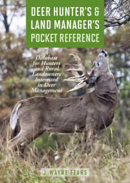 J. Wayne Fears - Deer Hunters & Land Managers Pocket Reference: A Database for Hunters and Rural Landowners Interested in Deer Management