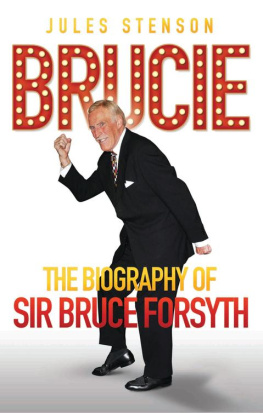 Jules Stenson - Brucie--A Celebration of of Sir Bruce Forsyth 1928--2017: The Life. The Laughter. The Entertainer: A Celebration of Sir Bruce Forsyth 1928--2017