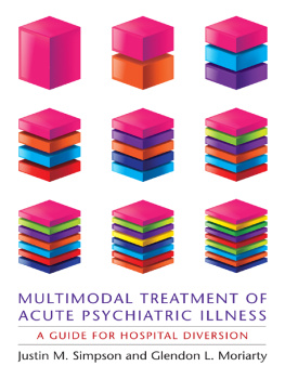 Justin M Simpson - Multimodal Treatment of Acute Psychiatric Illness: A Guide for Hospital Diversion