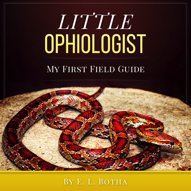 Little Ophiologist My First Field Guide E L Botha Contents C opyright - photo 1