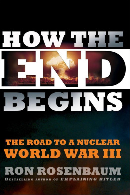 Ron Rosenbaum - How the End Begins: The Road to a Nuclear World War III