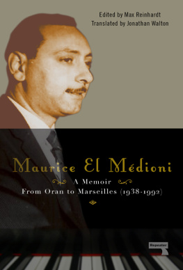 Maurice El Médioni Maurice El Médioni: From Oran to Marseilles (1938-1992)