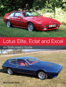Matthew Vale - Lotus Elite, Eclat and Excel: An Enthusiasts Guide