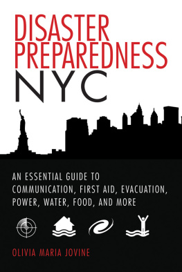 Olivia Maria Jovine Disaster Preparedness NYC: An Essential Guide to Communication, First Aid, Evacuation, Power, Water, Food, and More before and after the Worst Happens