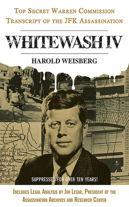 Harold Weisberg - Whitewash IV: The Top Secret Warren Commission Transcript of the JFK Assassination