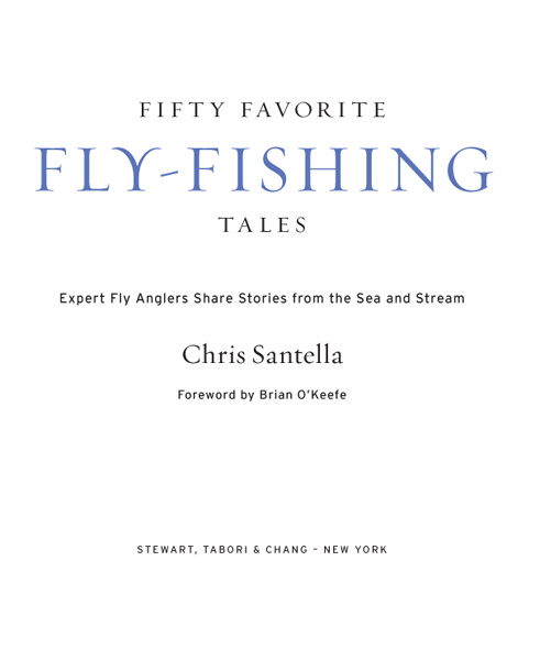 This book is dedicated to everyone who has ever told or enjoyed a good fishing - photo 4