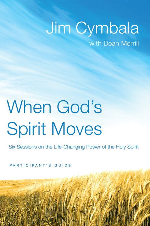 When Gods Spirit Moves Participants Guide Six Sessions on the Life-Changing Power of the Holy Spirit - image 1