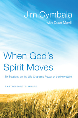 Jim Cymbala - When Gods Spirit Moves Participants Guide: Six Sessions on the Life-Changing Power of the Holy Spirit