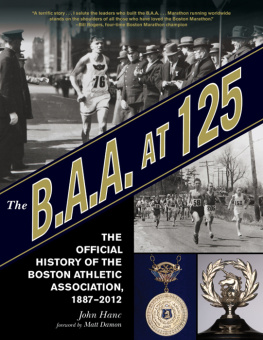 John Hanc - The B.A.A. at 125: The Official History of the Boston Athletic Association, 1887-2012