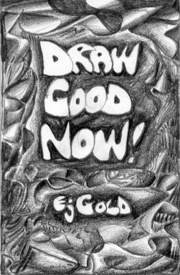 E. J. Gold - Draw Good Now