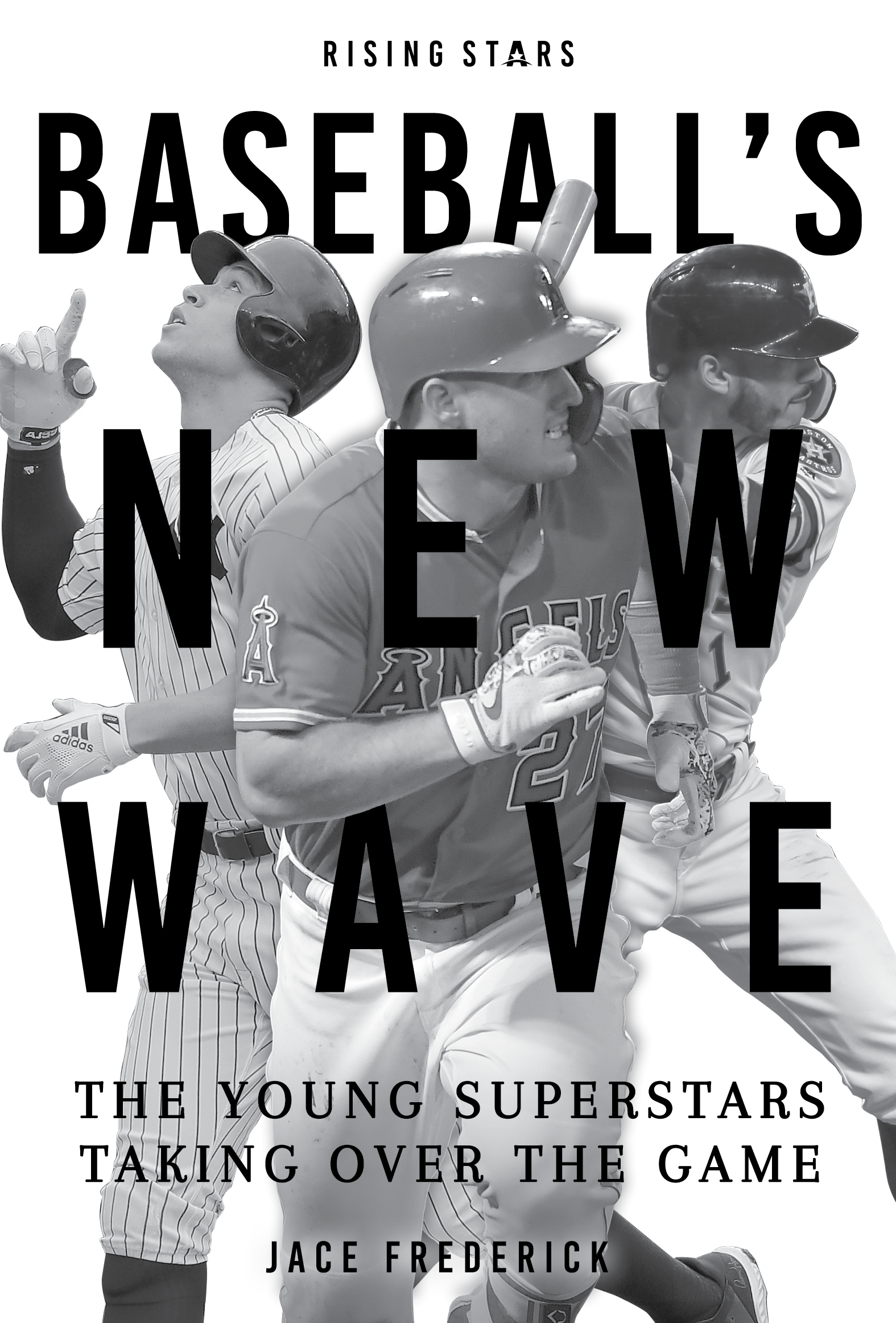 Baseballs New Wave The Young Superstars Taking Over the Game 2019 by Press - photo 2