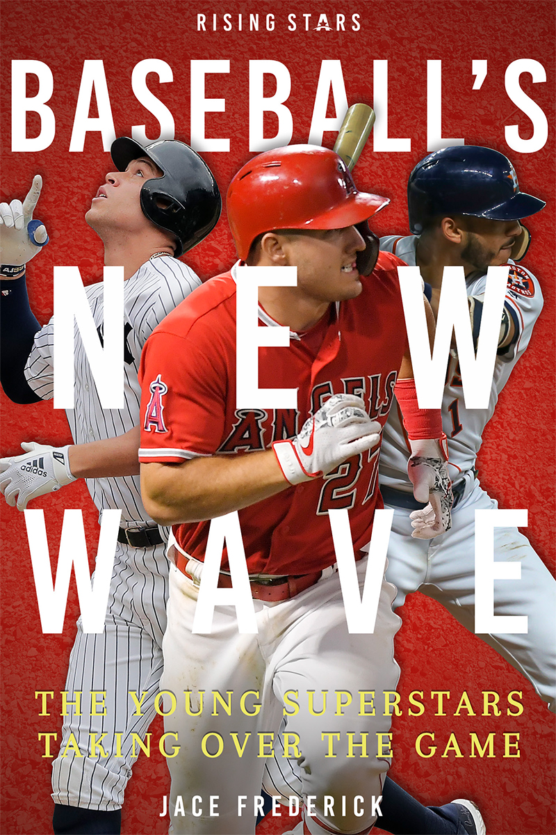 Baseballs New Wave The Young Superstars Taking Over the Game 2019 by Press - photo 1