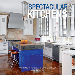 Jolie Carpenter - Spectacular Kitchens Texas: Inspiring Kitchens and Dining Spaces