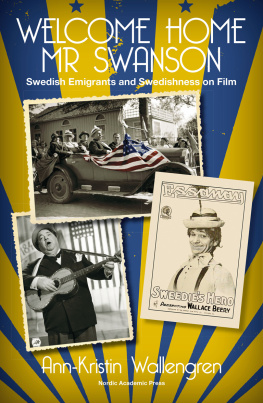 Ann-Kristin Wallengren Welcome Home Mr Swanson: Swedish Emigrants and Swedishness on Film