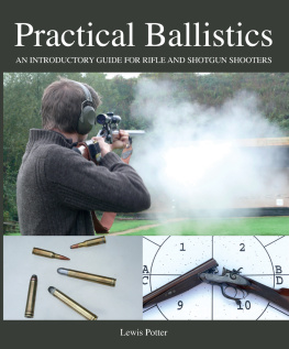 Lewis Potter Practical Ballistics: An Introductory Guide for Rifle and Shotgun Shooters