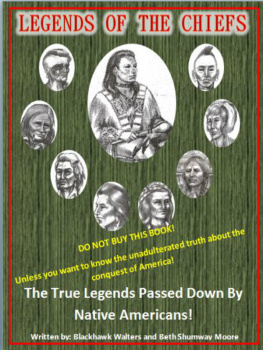 Blackhawk Walters Legends of the Chiefs: the True Legends Passed Down by Native Americans