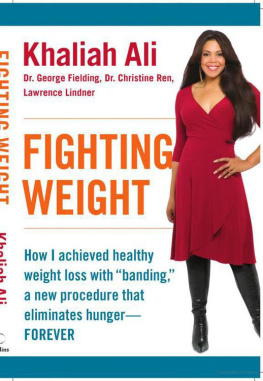 Khaliah Ali Fighting Weight: How I Achieved Healthy Weight Loss with Banding, a New Procedure That Eliminates Hunger--Forever