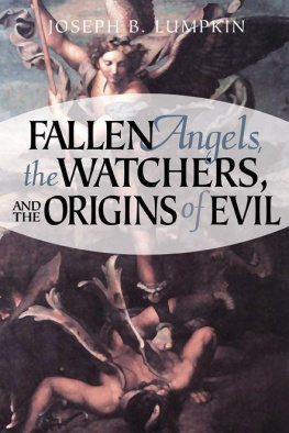 Joseph B. Lumpkin - Fallen Angels, the Watchers, and the Origins of Evil: A Problem of Choice