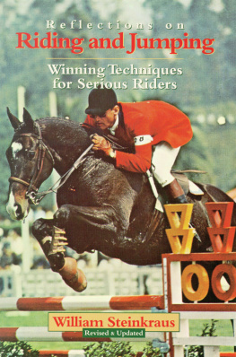 William Steinkraus Reflections on Riding and Jumping: Winning Techniques for Serious Riders