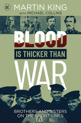 Martin King Blood Is Thicker than War: Brothers and Sisters on the Front Lines