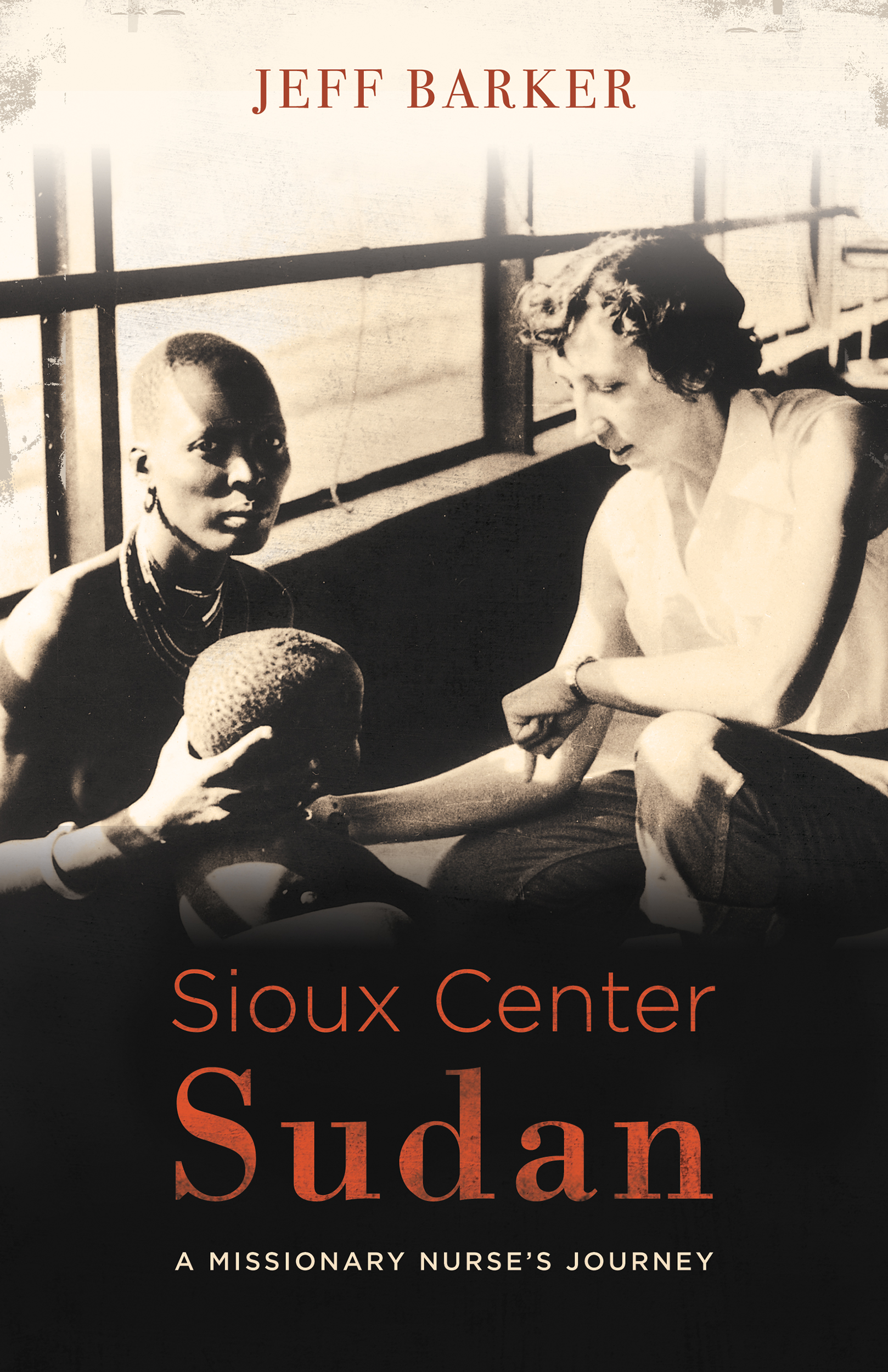 Contents Sioux Center Sudan A Missionary Nurses Journey eBook edition - photo 1