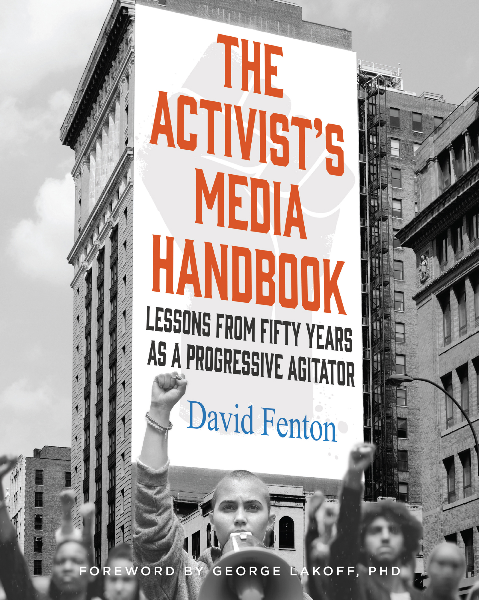 The Activists Media Handbook Lessons from Fifty Years as a Progressive Agitator - photo 1