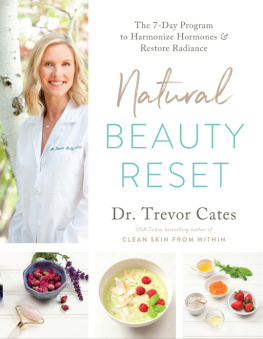 Dr. Trevor Cates Natural Beauty Reset: The 7-Day Program to Harmonize Hormones and Restore Radiance