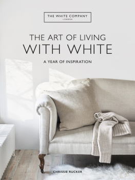 Chrissie Rucker - The Art of Living with White: A Year of Inspiration