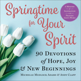 Michelle Medlock Adams - Springtime for Your Spirit: 90 Devotions of Hope, Joy & New Beginnings