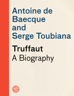 Antoine De Baecque - Truffaut: A Biography